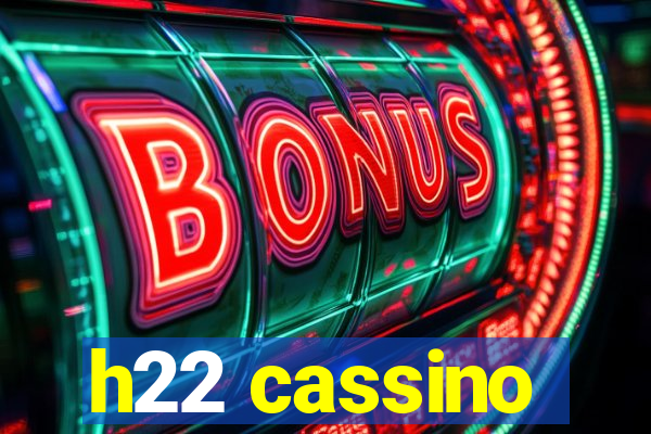 h22 cassino